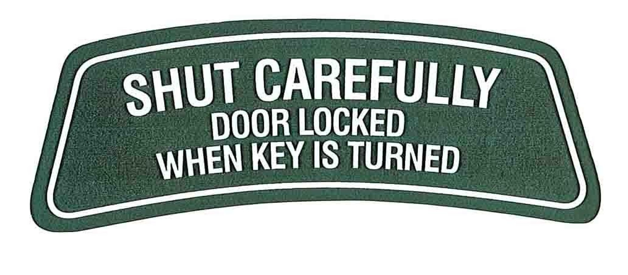 Décalque "shut carefully" 1800